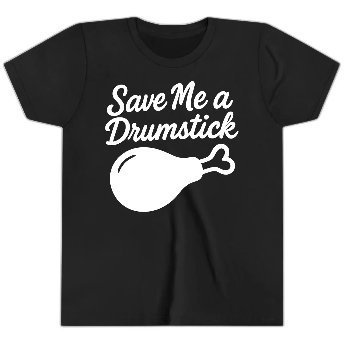 Save Me A Drumstick Thanksgiving Quote Youth T-Shirt in Black