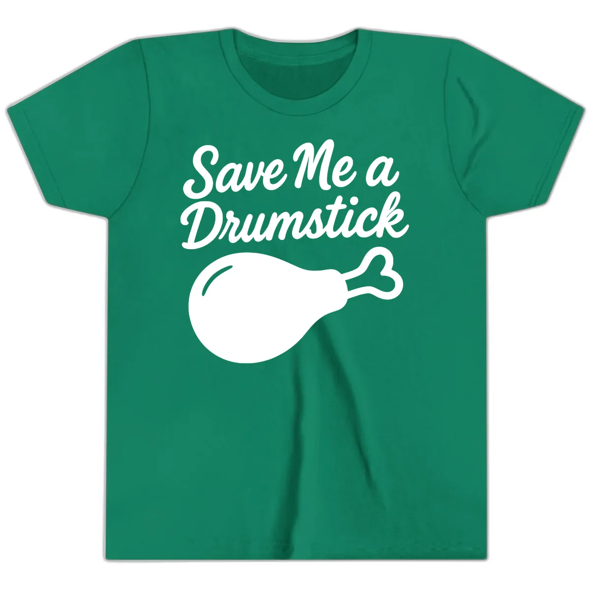 Save Me A Drumstick Thanksgiving Quote Youth T-Shirt in Kelly