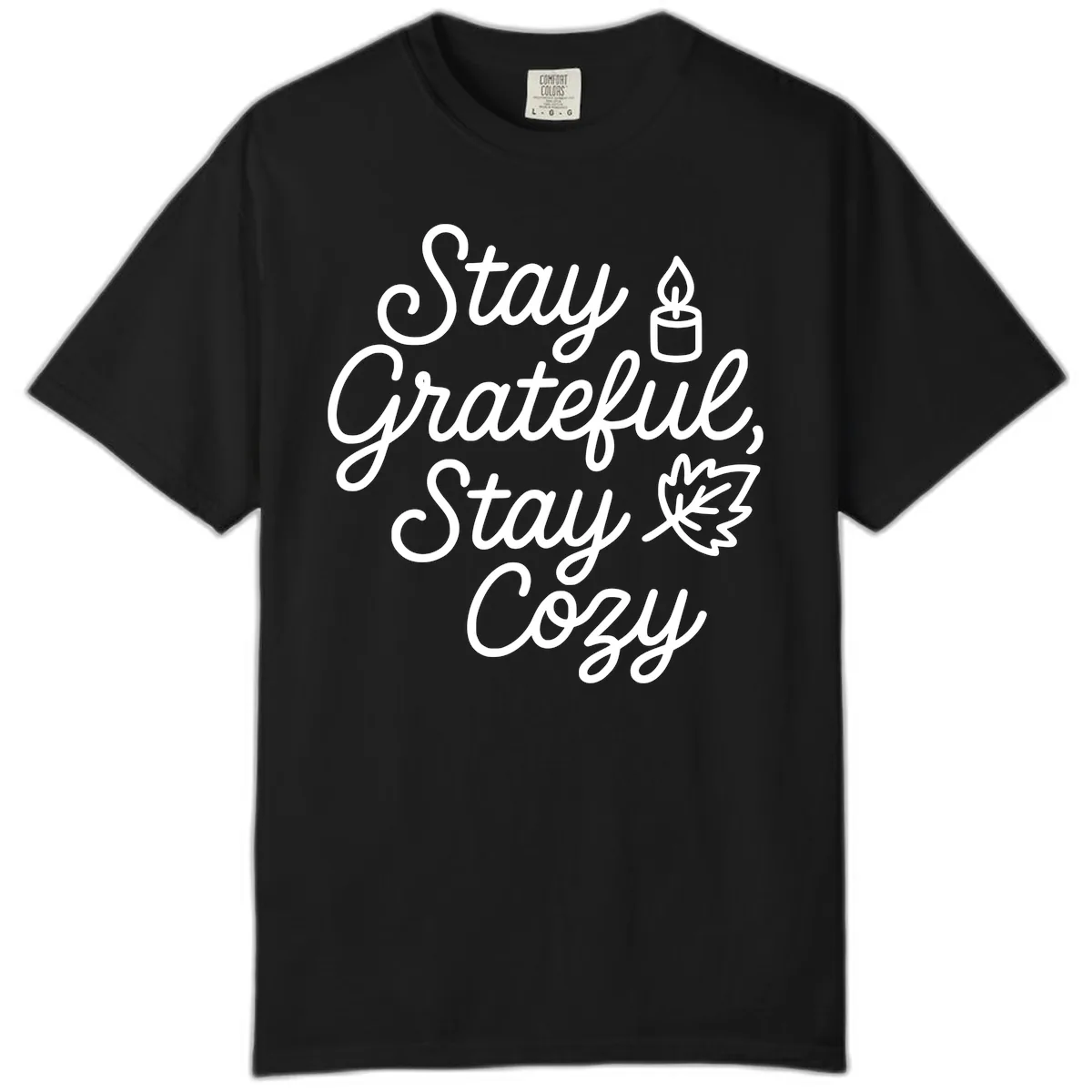 Stay Grateful Stay Cozy Fall Phrase Comfort Color in Black