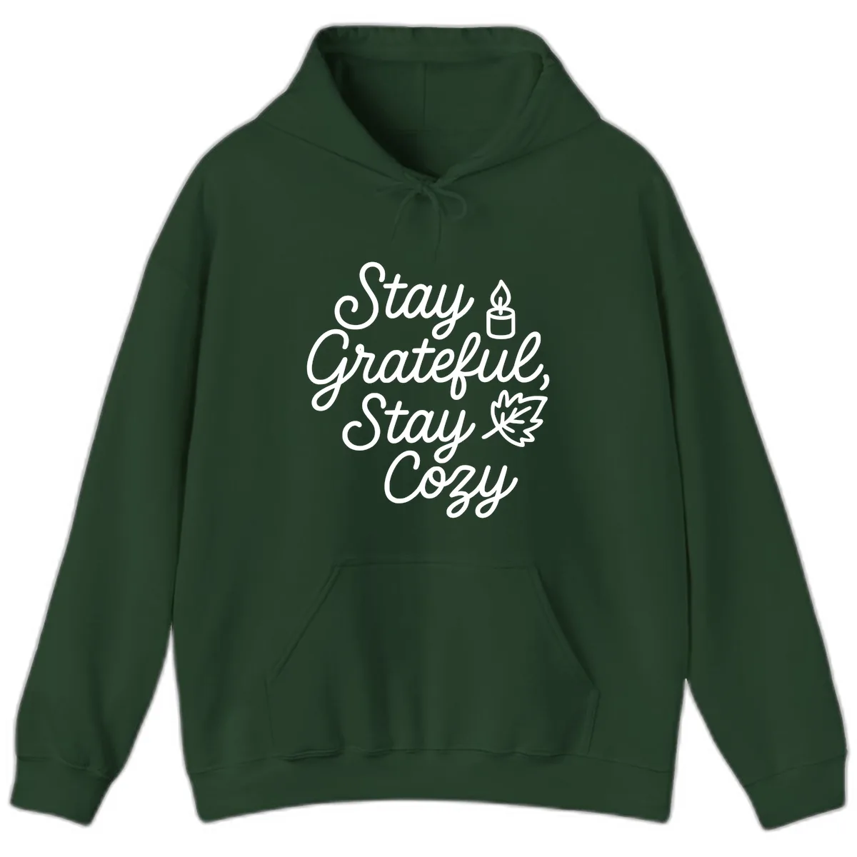 Stay Grateful Stay Cozy Fall Phrase Hoodie in Forest Green