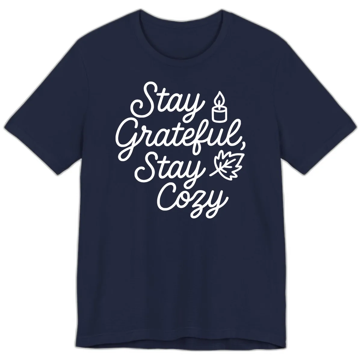 Stay Grateful Stay Cozy Fall Phrase Premium T-Shirt in Navy