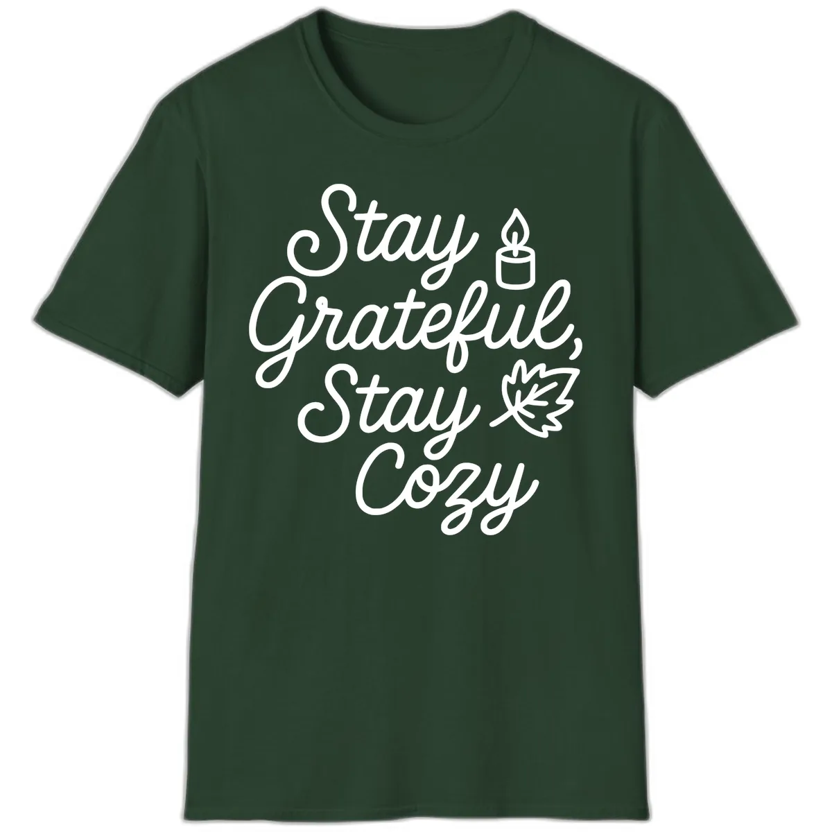 Stay Grateful Stay Cozy Fall Phrase T-Shirt in Forest Green