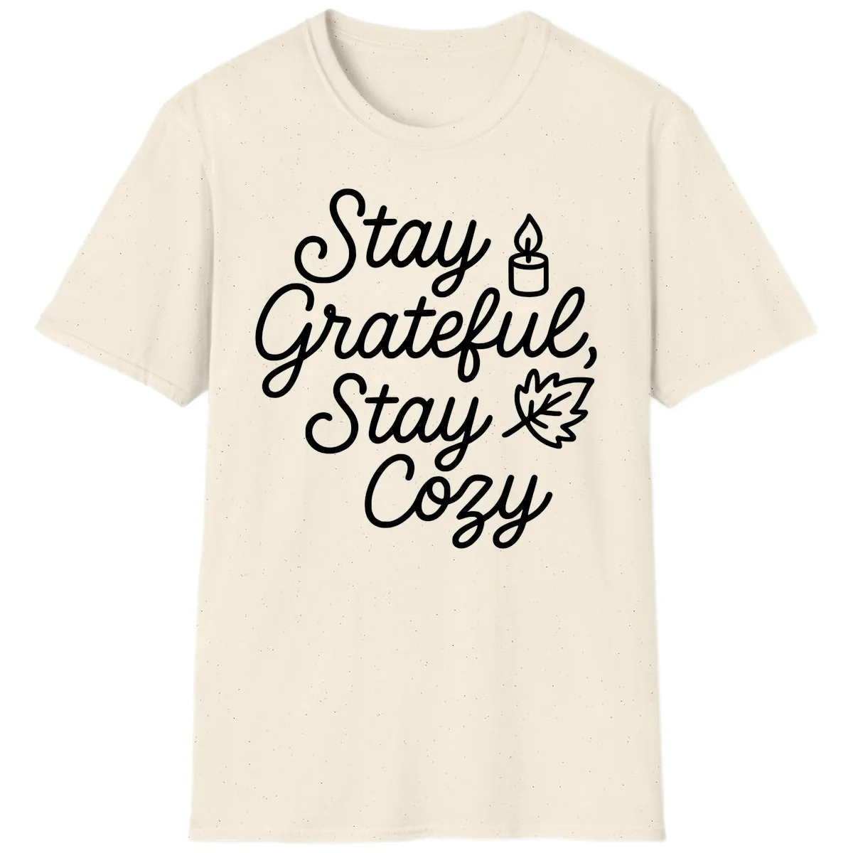 Stay Grateful Stay Cozy Fall Phrase T-Shirt in Natural