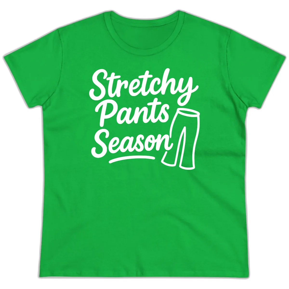 Stretchy Pants Season Typography Ladies Tee in Irish Green