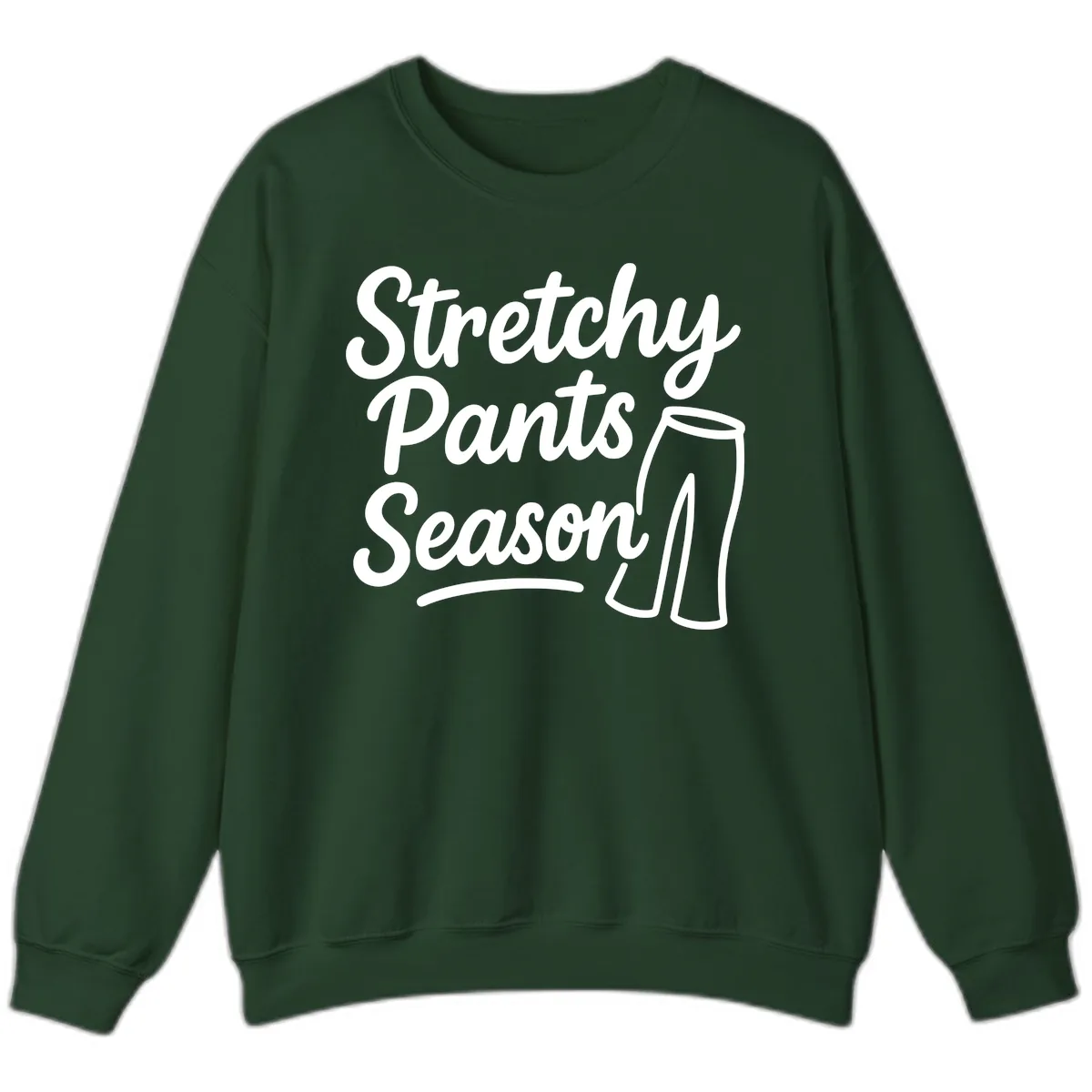 Stretchy Pants Season Typography Sweatshirt in Forest Green