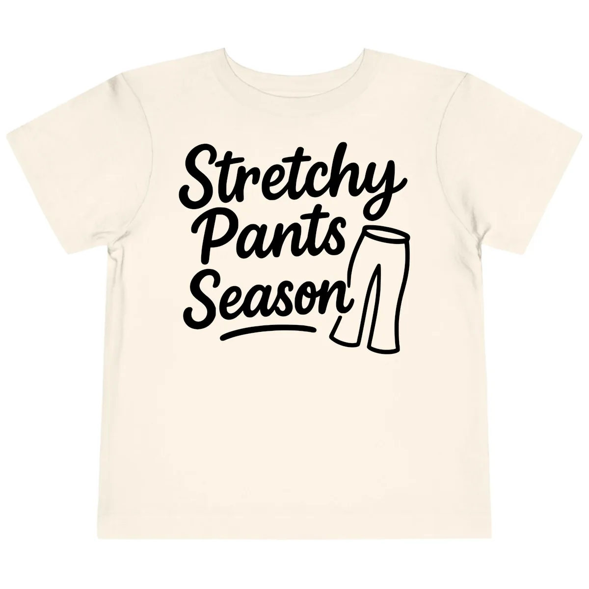 Stretchy Pants Season Typography Toddler T-Shirt in Natural