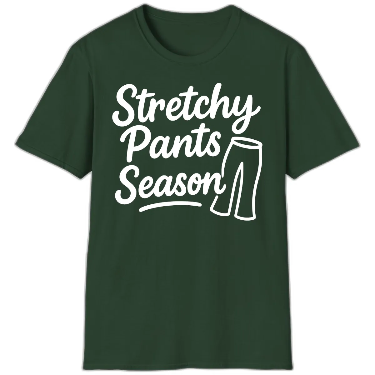 Stretchy Pants Season Typography T-Shirt in Forest Green