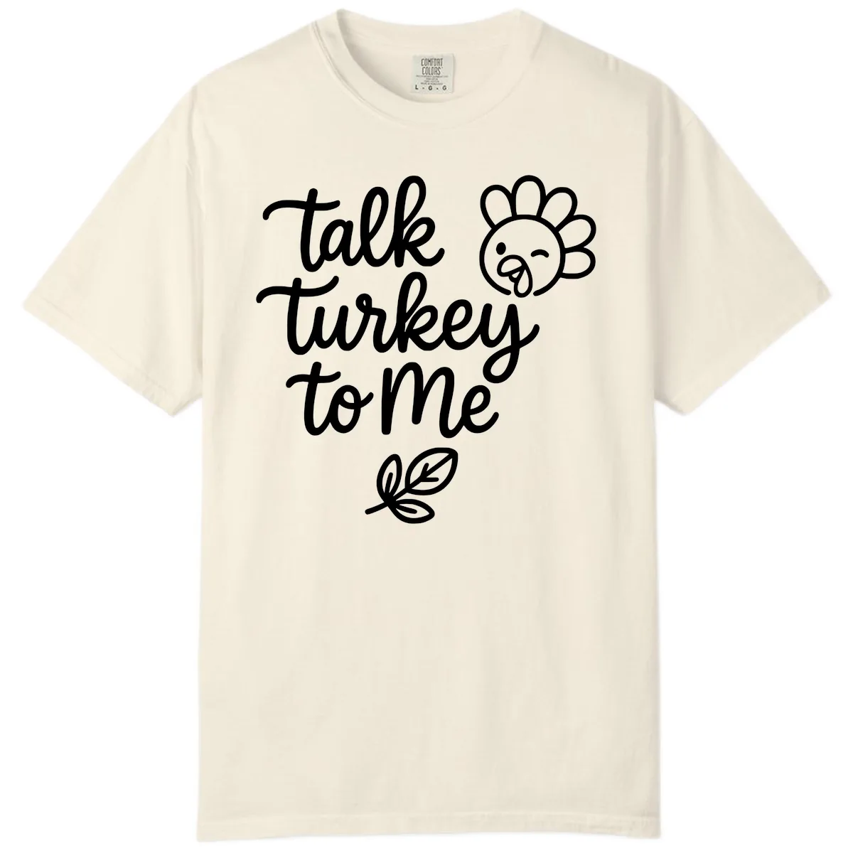 Talk Turkey To Me Thanksgiving Phrase Comfort Color in Ivory