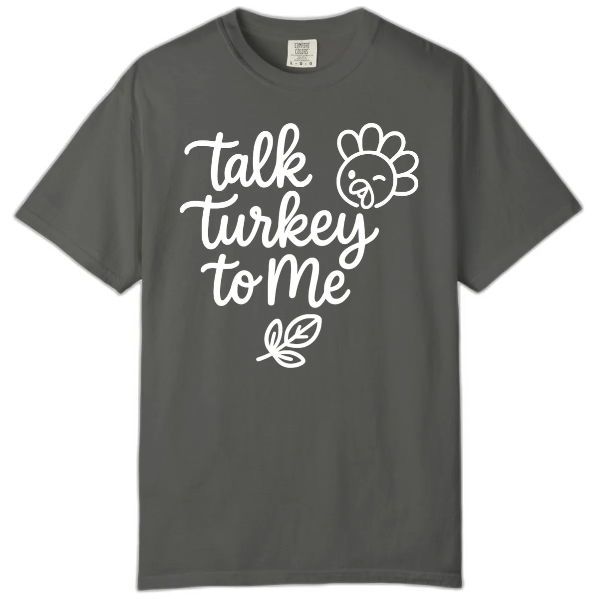 Talk Turkey To Me Thanksgiving Phrase Comfort Color in Pepper