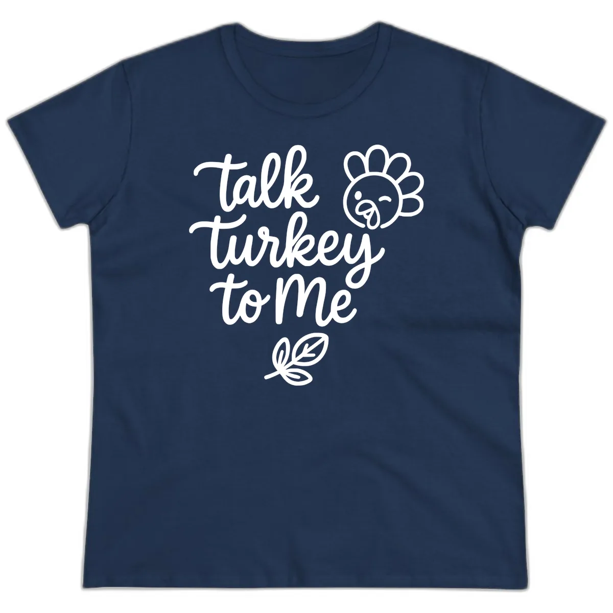 Talk Turkey To Me Thanksgiving Phrase Ladies Tee in Navy