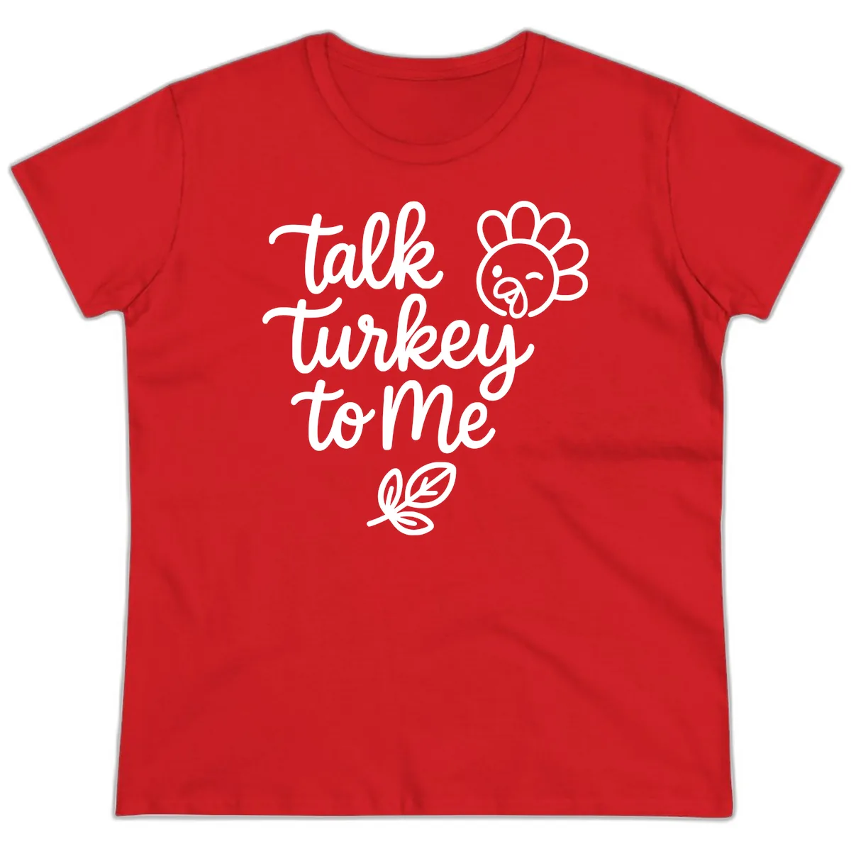 Talk Turkey To Me Thanksgiving Phrase Ladies Tee in Red