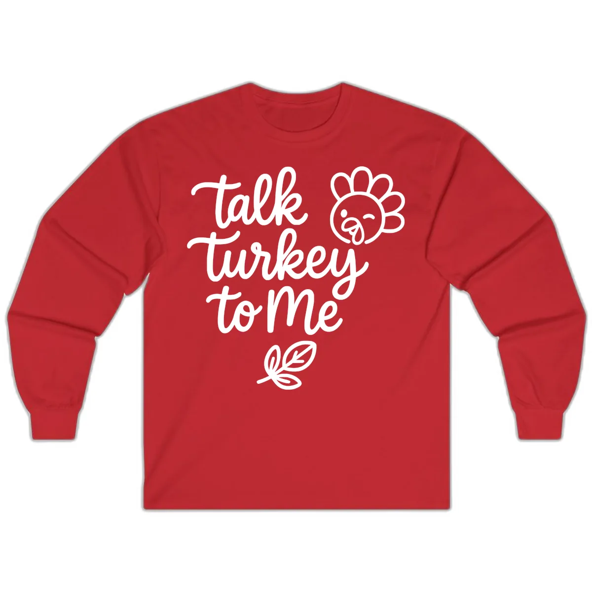 Talk Turkey To Me Thanksgiving Phrase Long Sleeve in Red