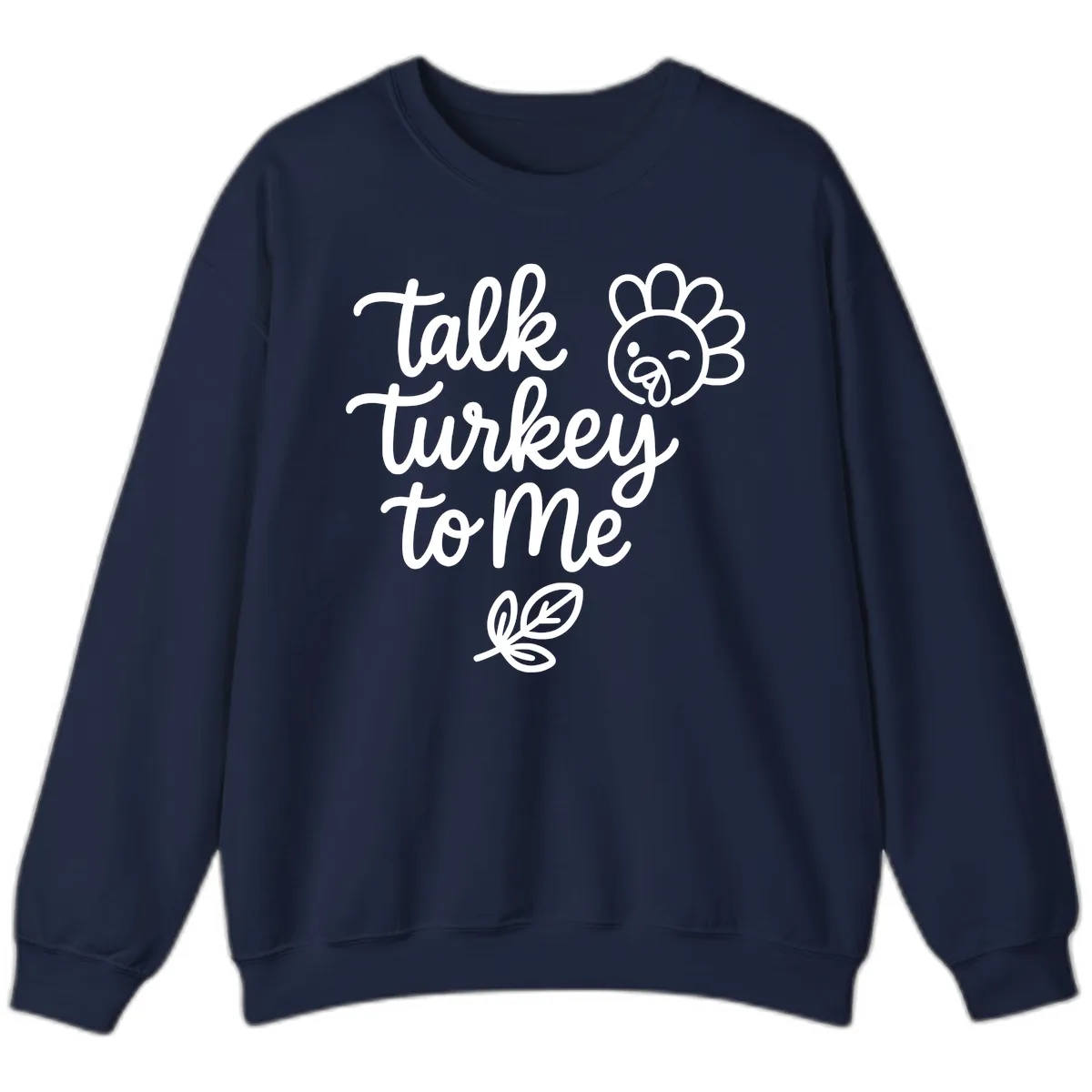 Talk Turkey To Me Thanksgiving Phrase Sweatshirt in Navy