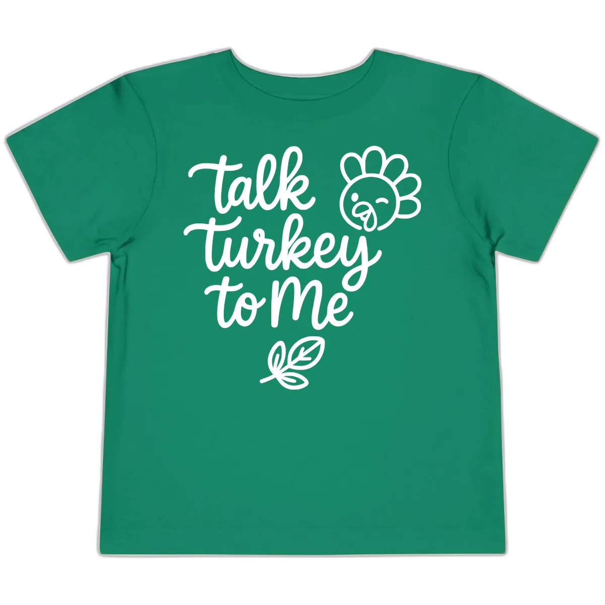 Talk Turkey To Me Thanksgiving Phrase Toddler T-Shirt in Kelly