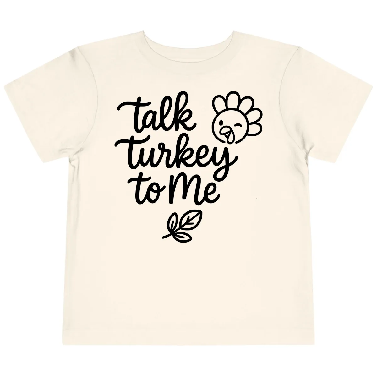 Talk Turkey To Me Thanksgiving Phrase Toddler T-Shirt in Natural