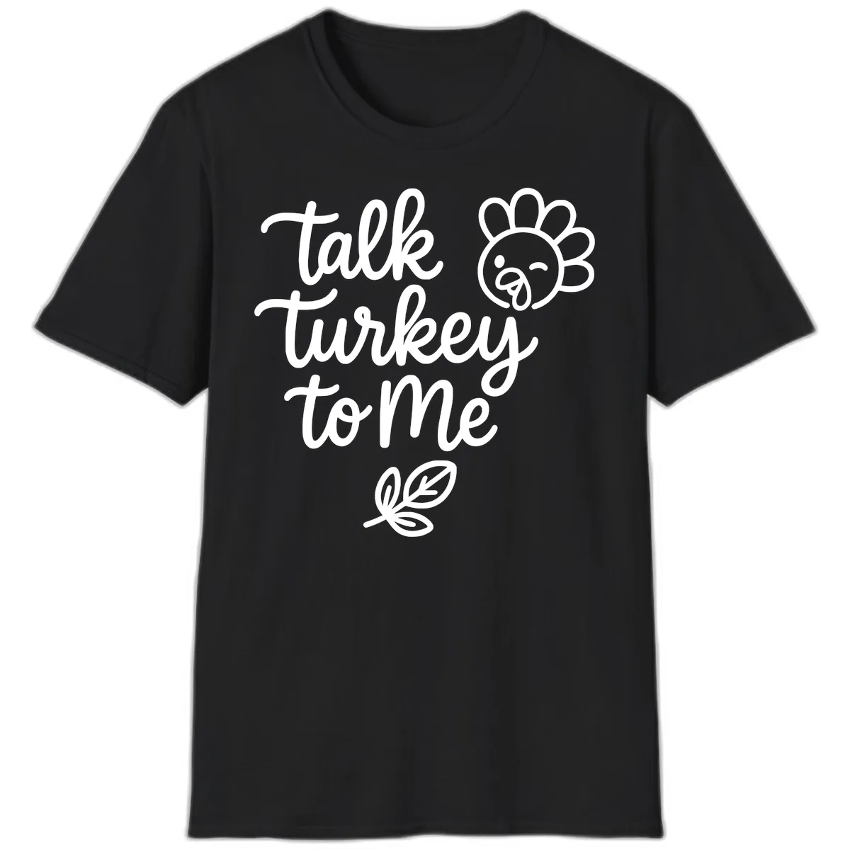 Talk Turkey To Me Thanksgiving Phrase T-Shirt in Black