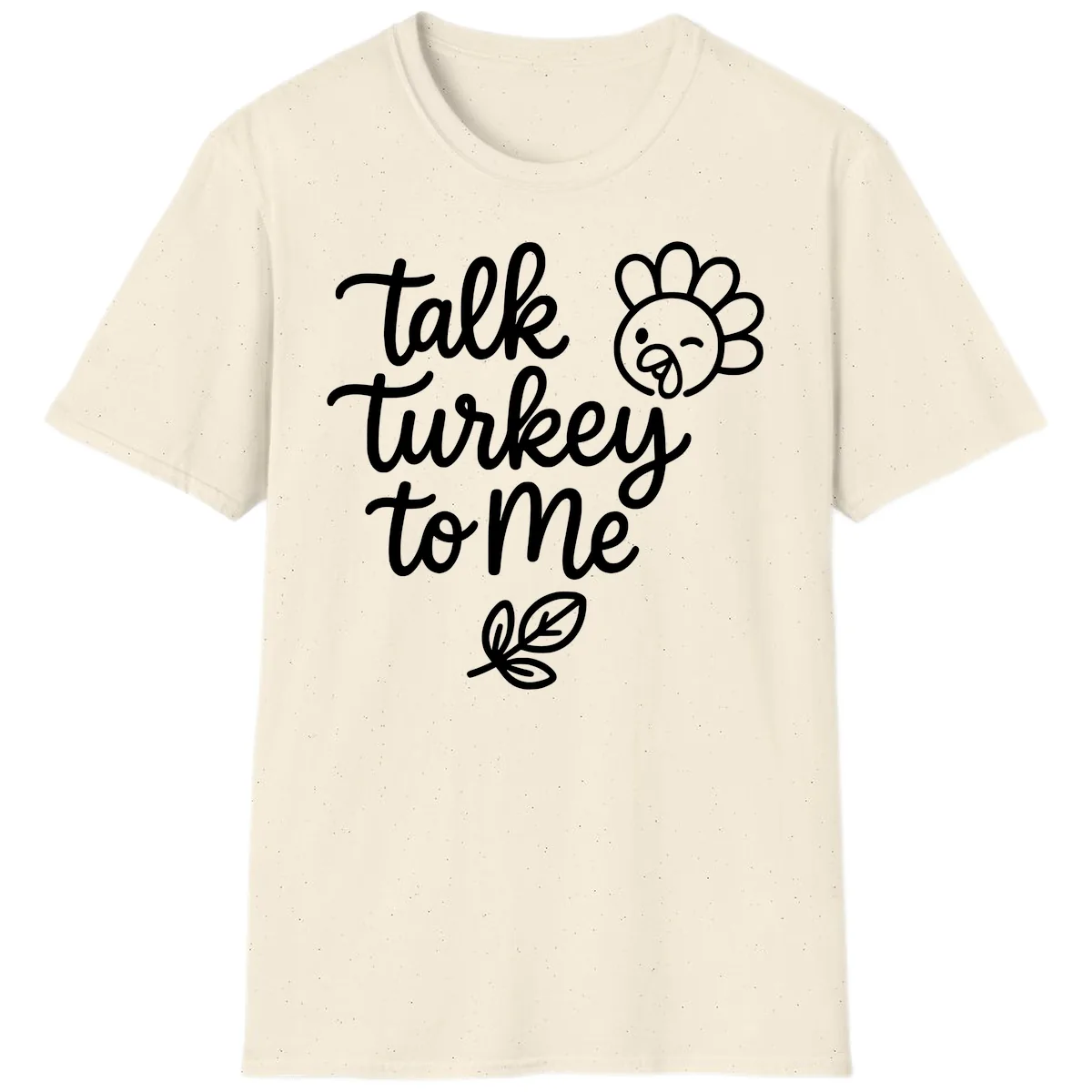 Talk Turkey To Me Thanksgiving Phrase T-Shirt in Natural