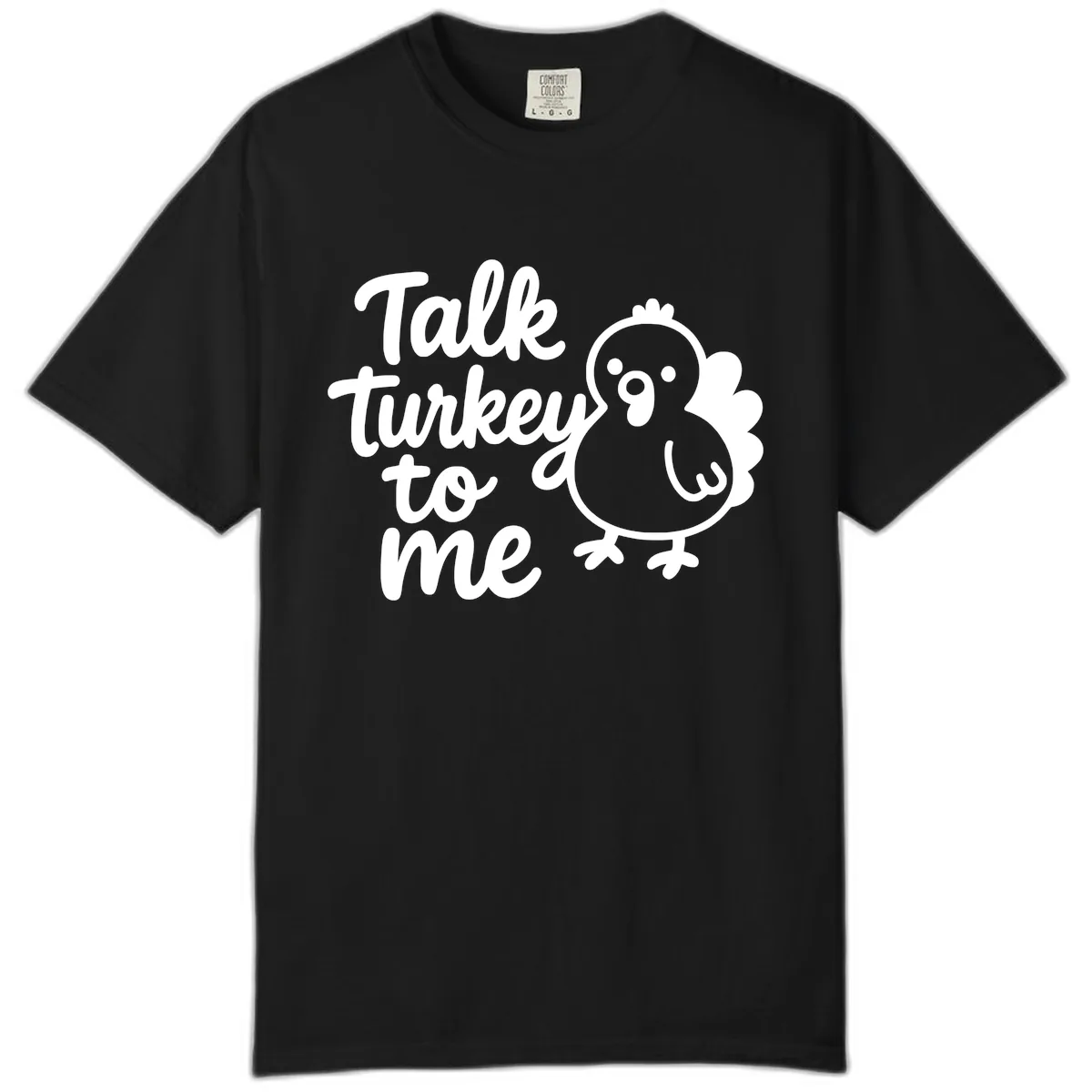 Talk Turkey To Me Thanksgiving Graphic Comfort Color in Black