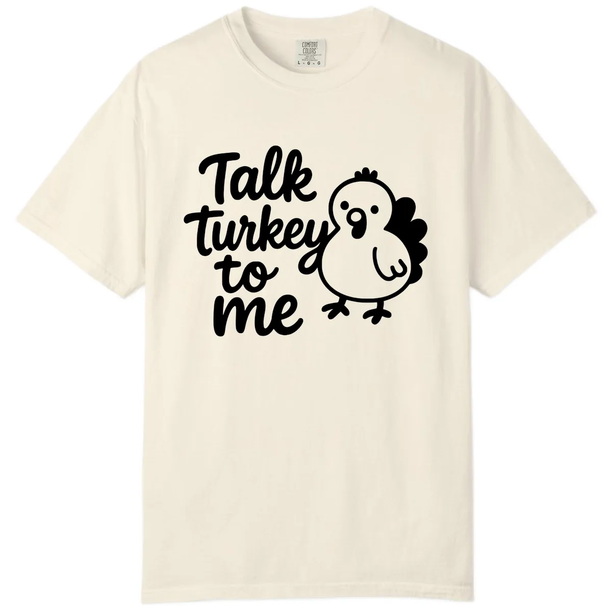 Talk Turkey To Me Thanksgiving Graphic Comfort Color in Ivory