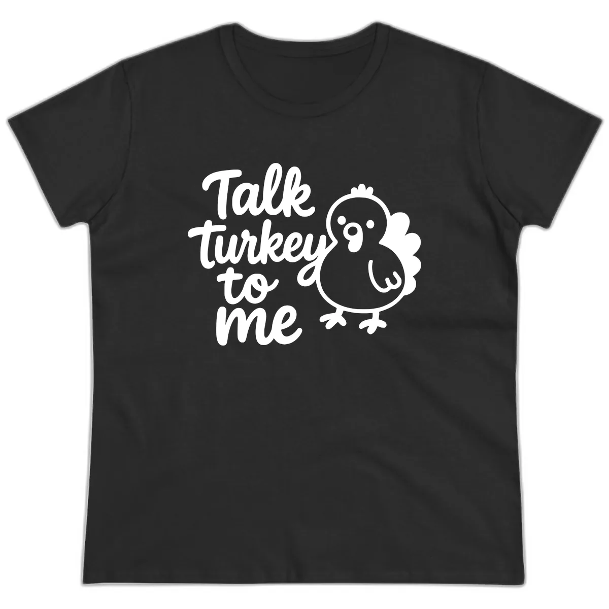Talk Turkey To Me Thanksgiving Graphic Ladies Tee in Black