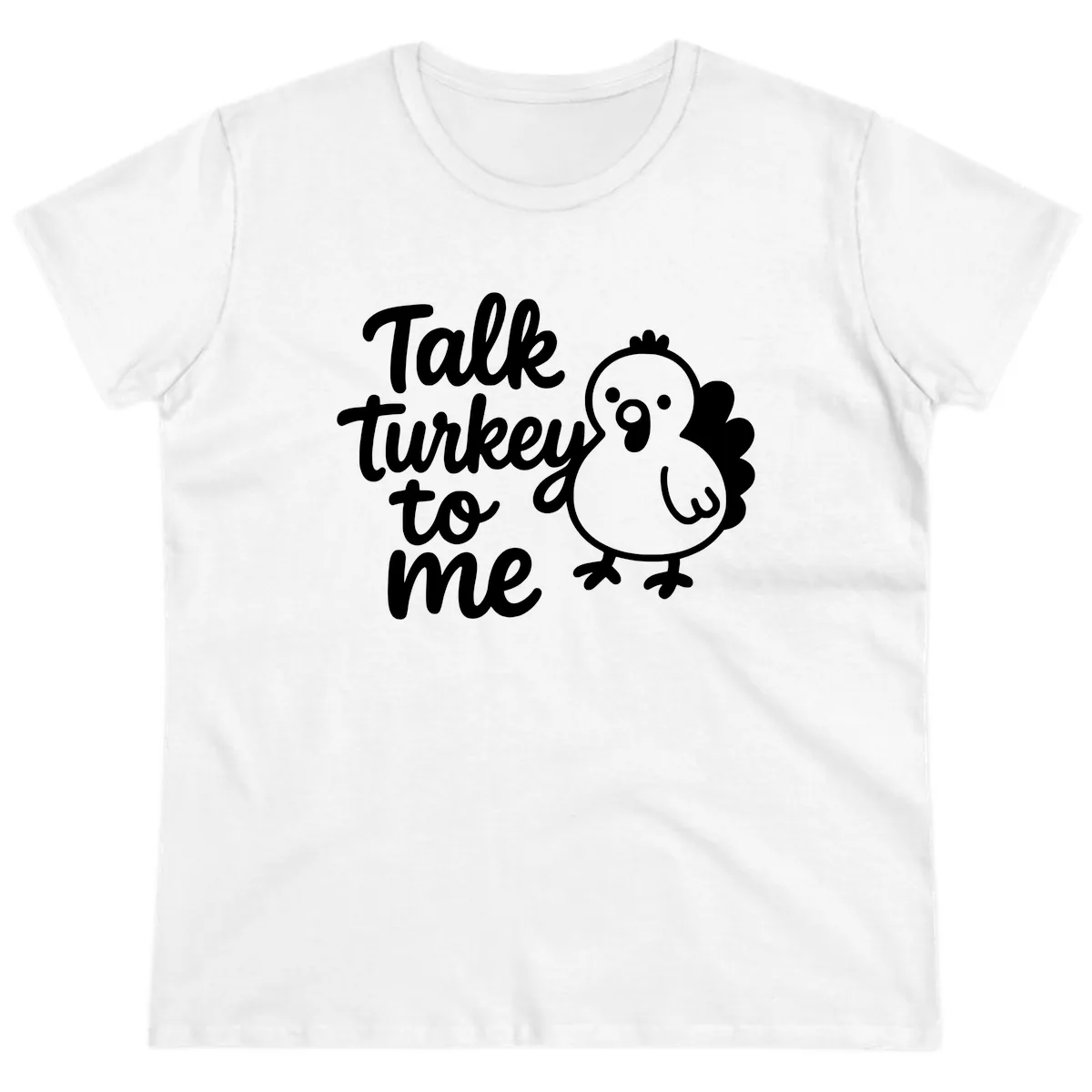 Talk Turkey To Me Thanksgiving Graphic Ladies Tee in White