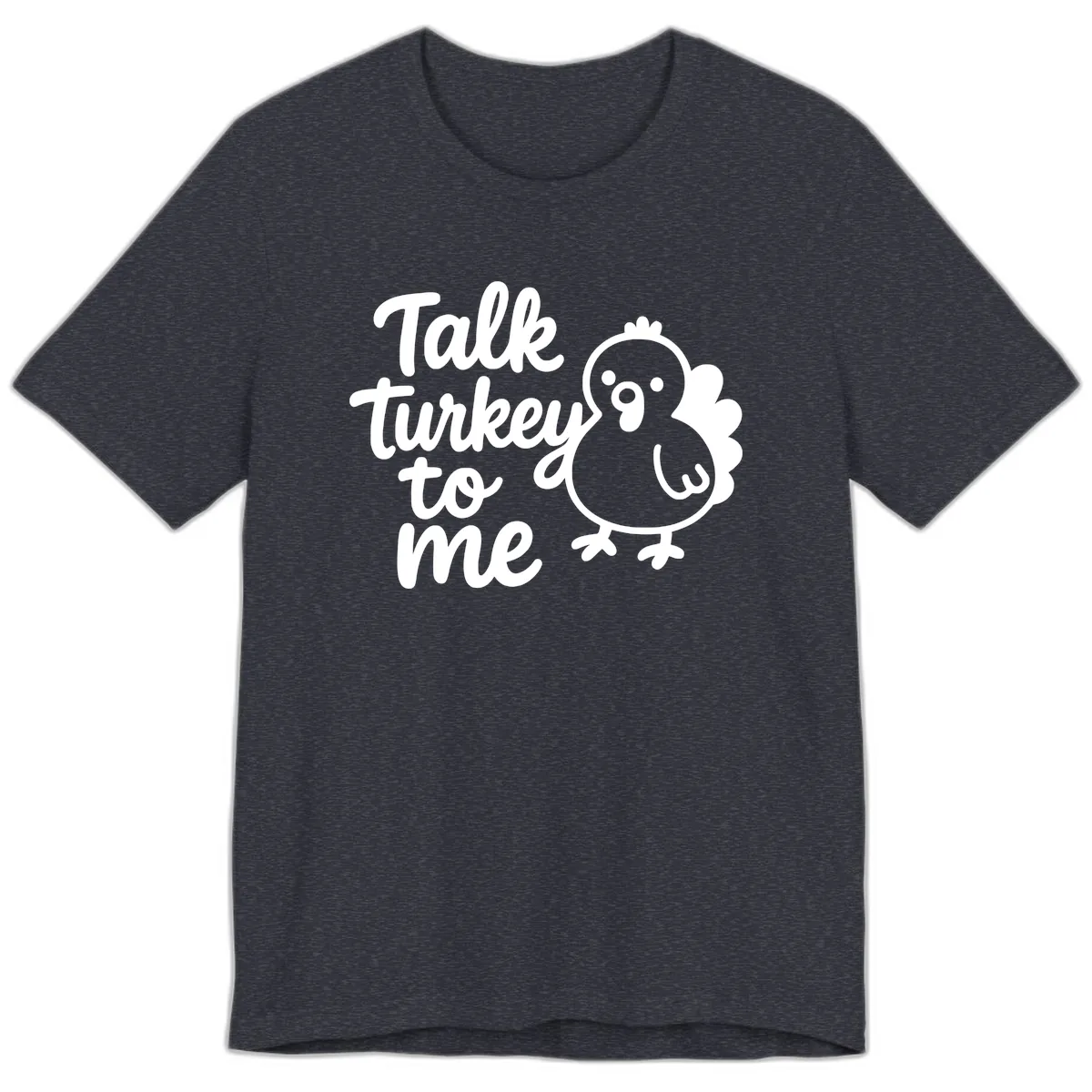 Talk Turkey To Me Thanksgiving Graphic Premium T-Shirt in Heather Navy