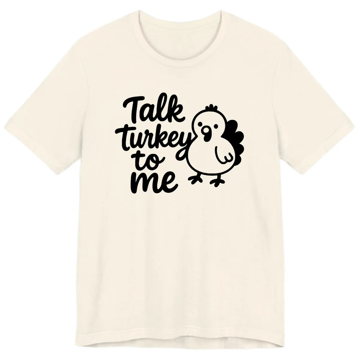 Talk Turkey To Me Thanksgiving Graphic Premium T-Shirt in Natural
