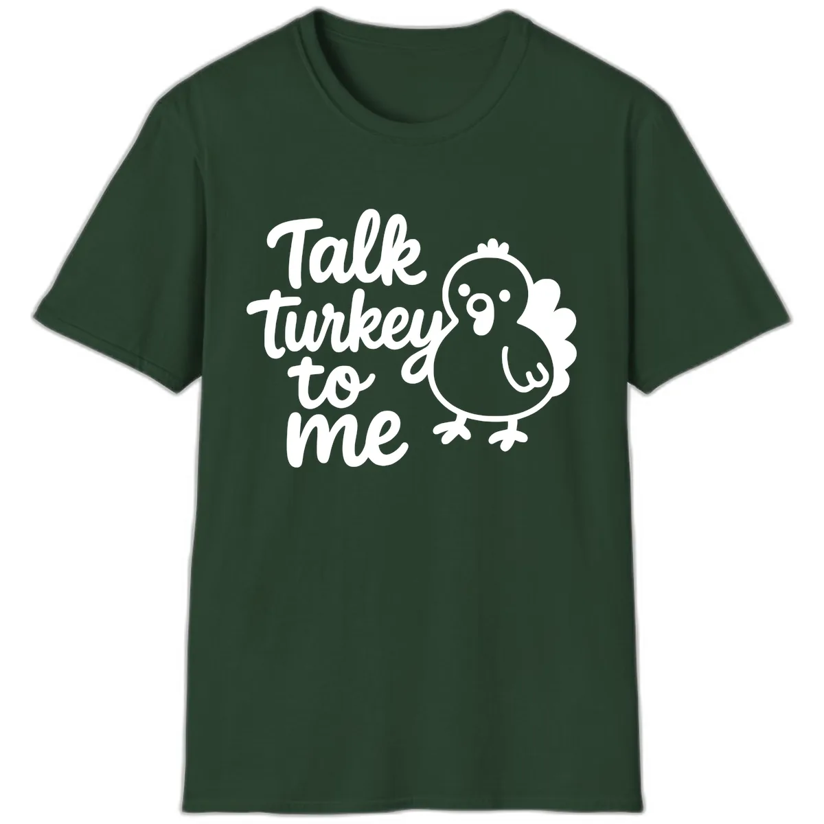 Talk Turkey To Me Thanksgiving Graphic T-Shirt in Forest Green