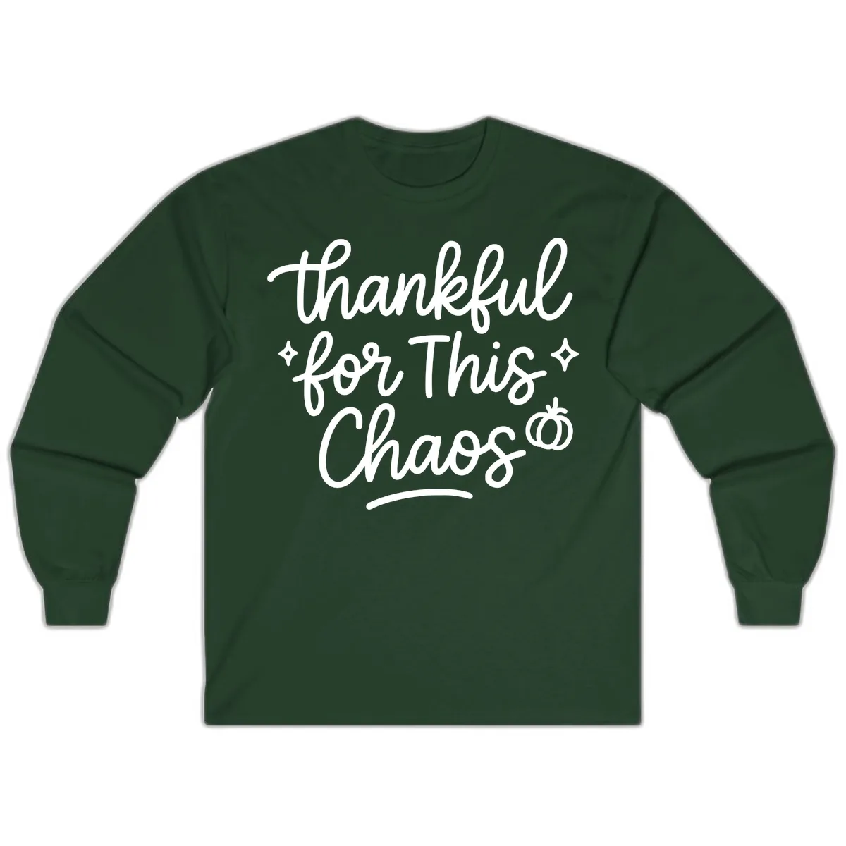 Thankful For This Chaos Typography Long Sleeve in Forest Green