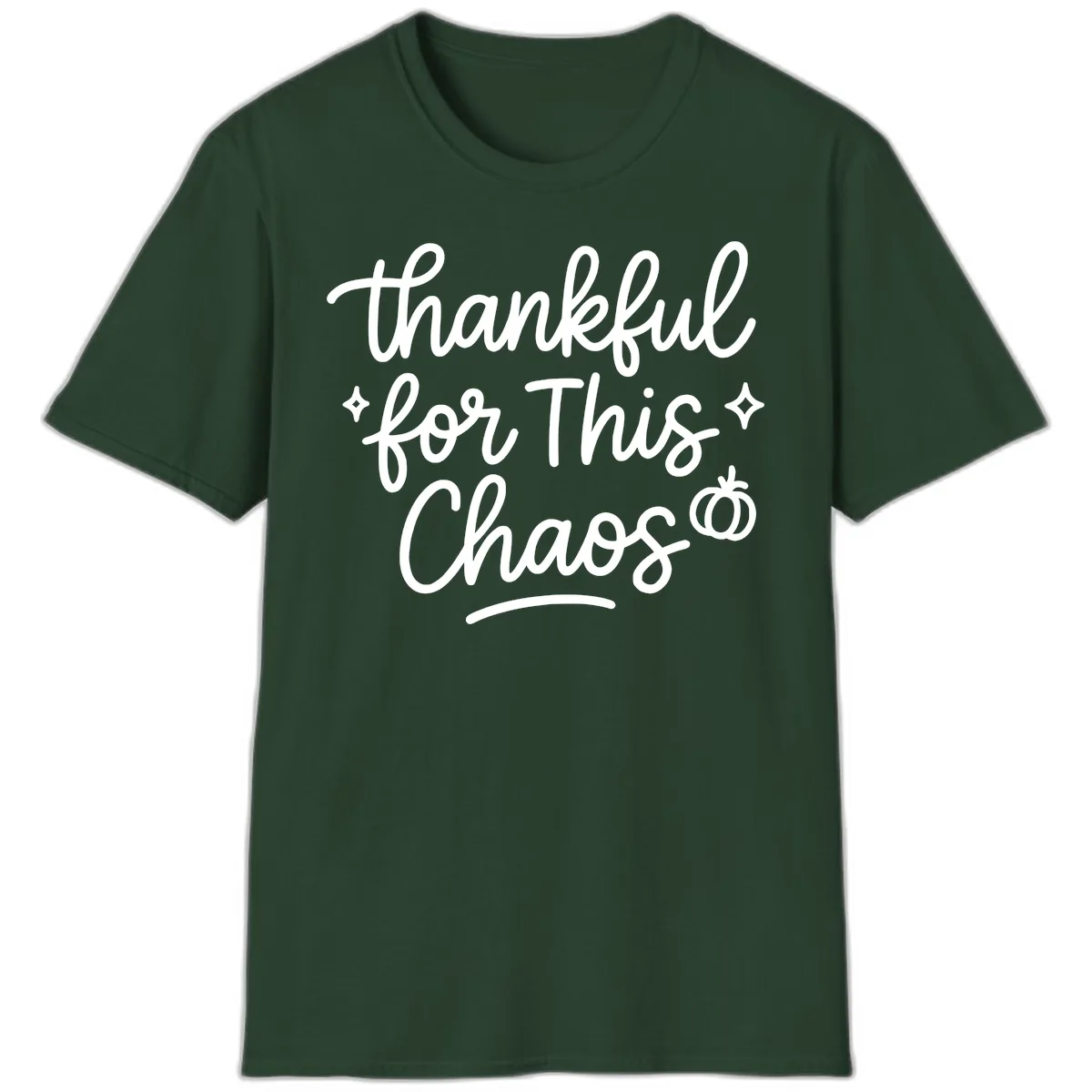 Thankful For This Chaos Typography T-Shirt in Forest Green