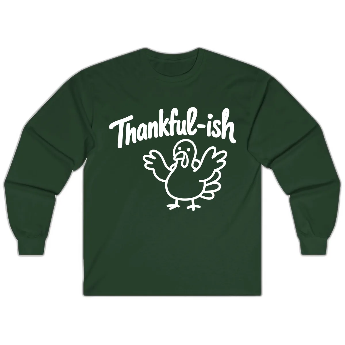 Thankful-ish Turkey Design Long Sleeve in Forest Green