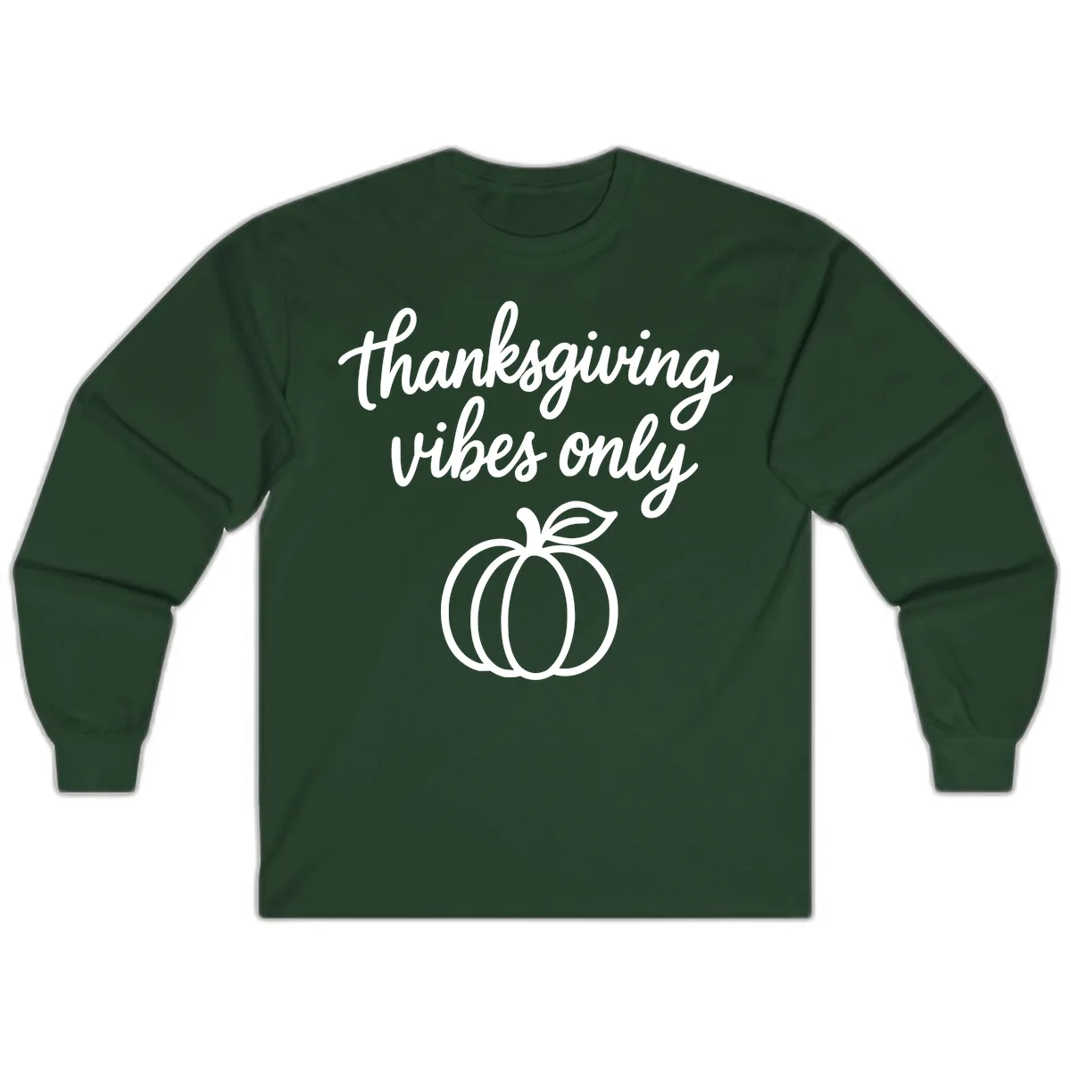 Thanksgiving Vibes Only Long Sleeve in Forest Green