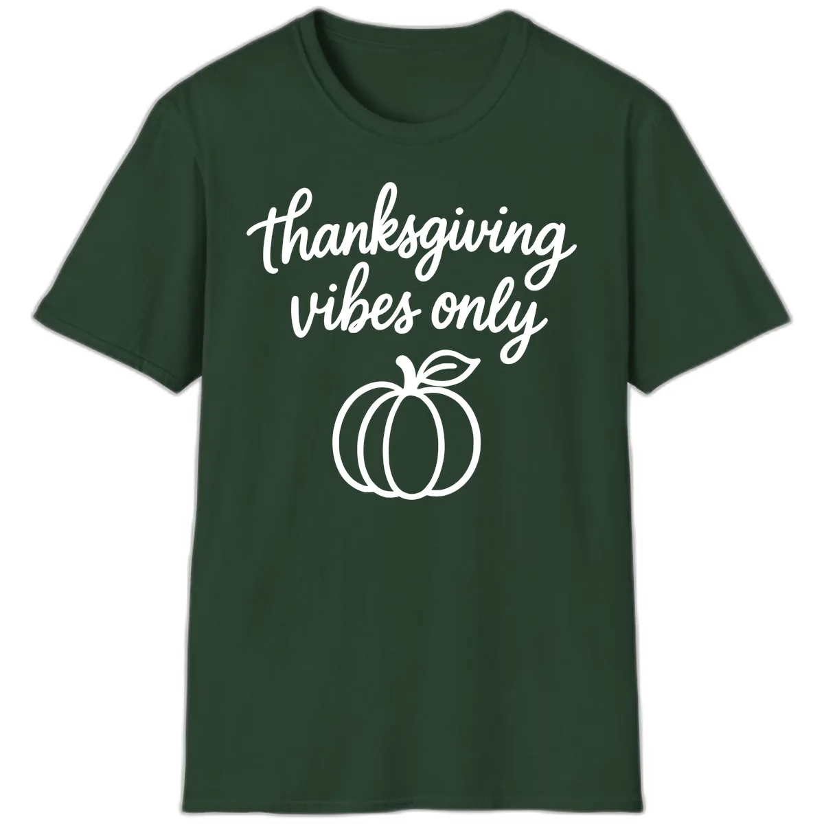 Thanksgiving Vibes Only T-Shirt in Forest Green