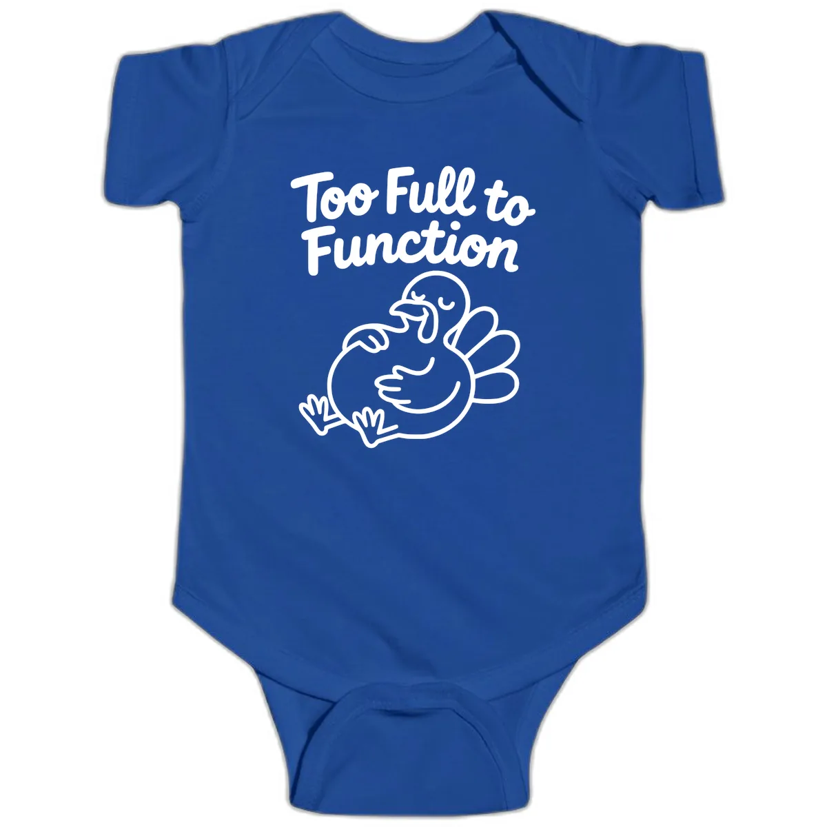 Too Full To Function Turkey Design Baby Onesie in Royal