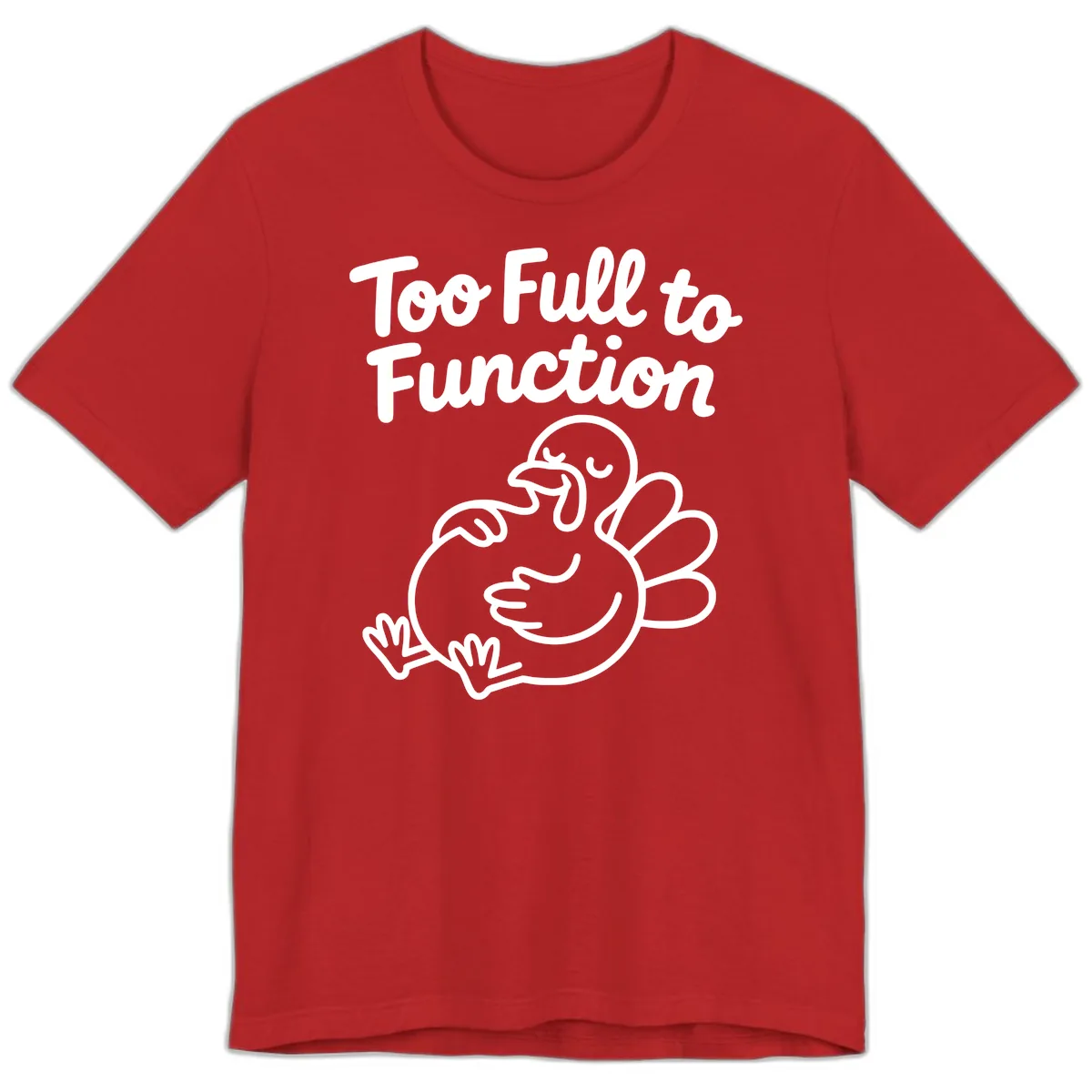 Too Full To Function Turkey Design Premium T-Shirt in Red