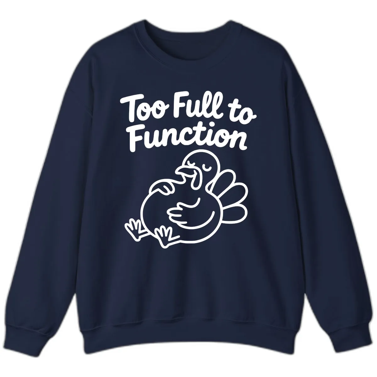 Too Full To Function Turkey Design Sweatshirt in Navy