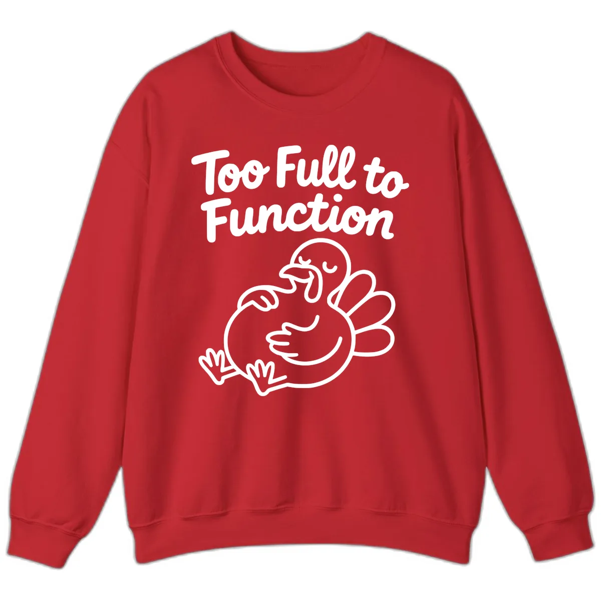 Too Full To Function Turkey Design Sweatshirt in Red