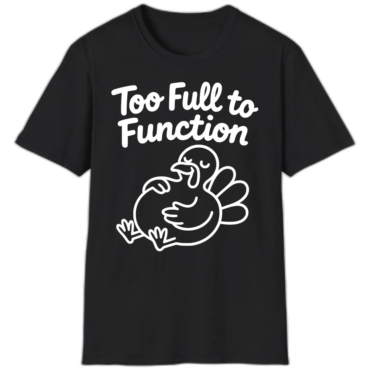 Too Full To Function Turkey Design T-Shirt in Black