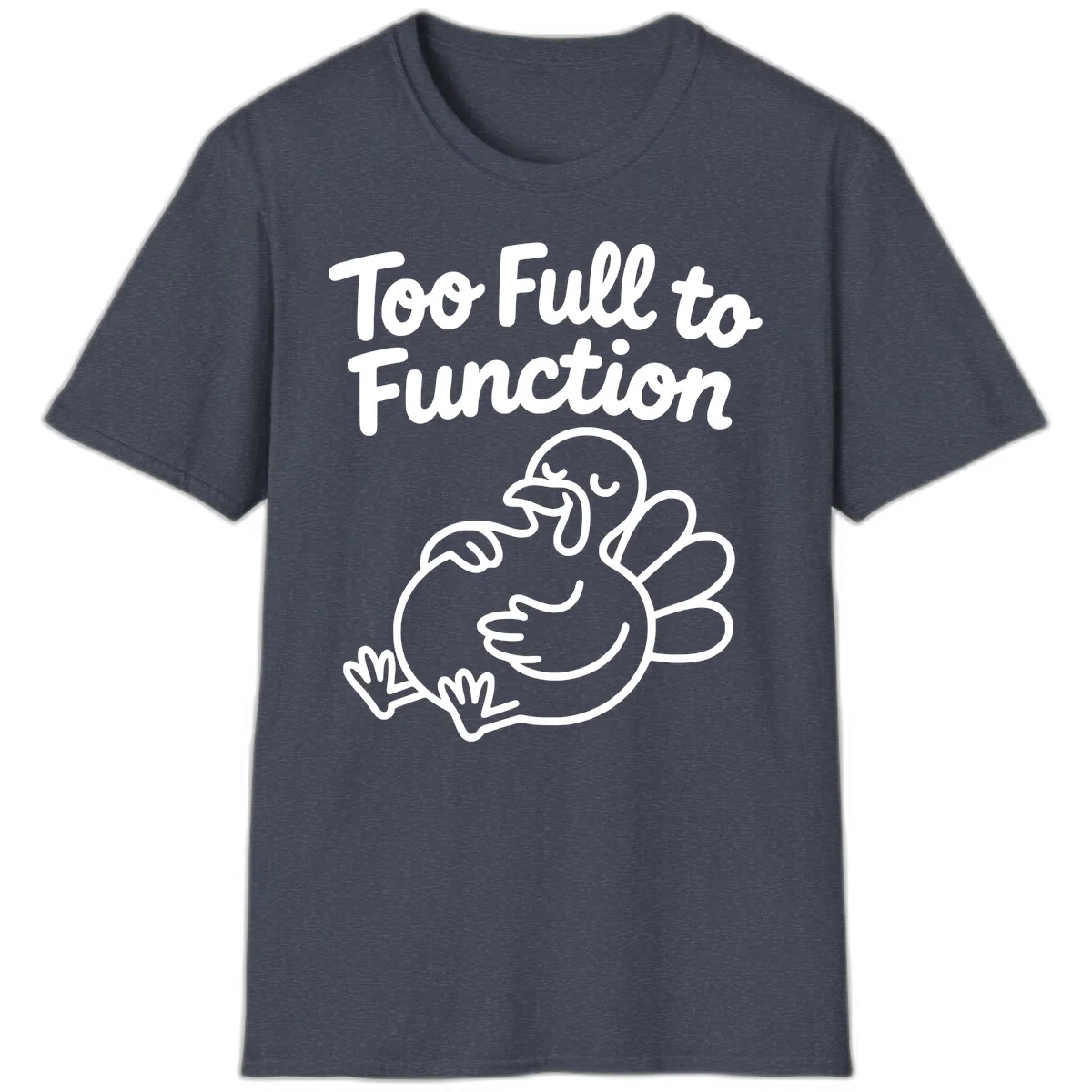 Too Full To Function Turkey Design T-Shirt in Heather Navy