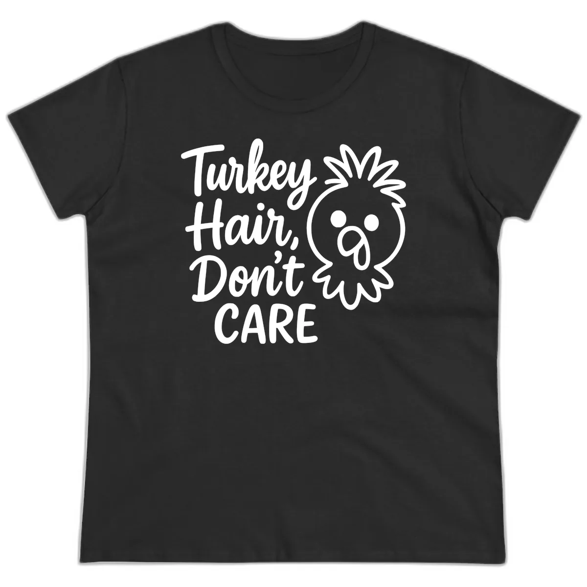 Turkey Hair Don't Care Ladies Tee in Black