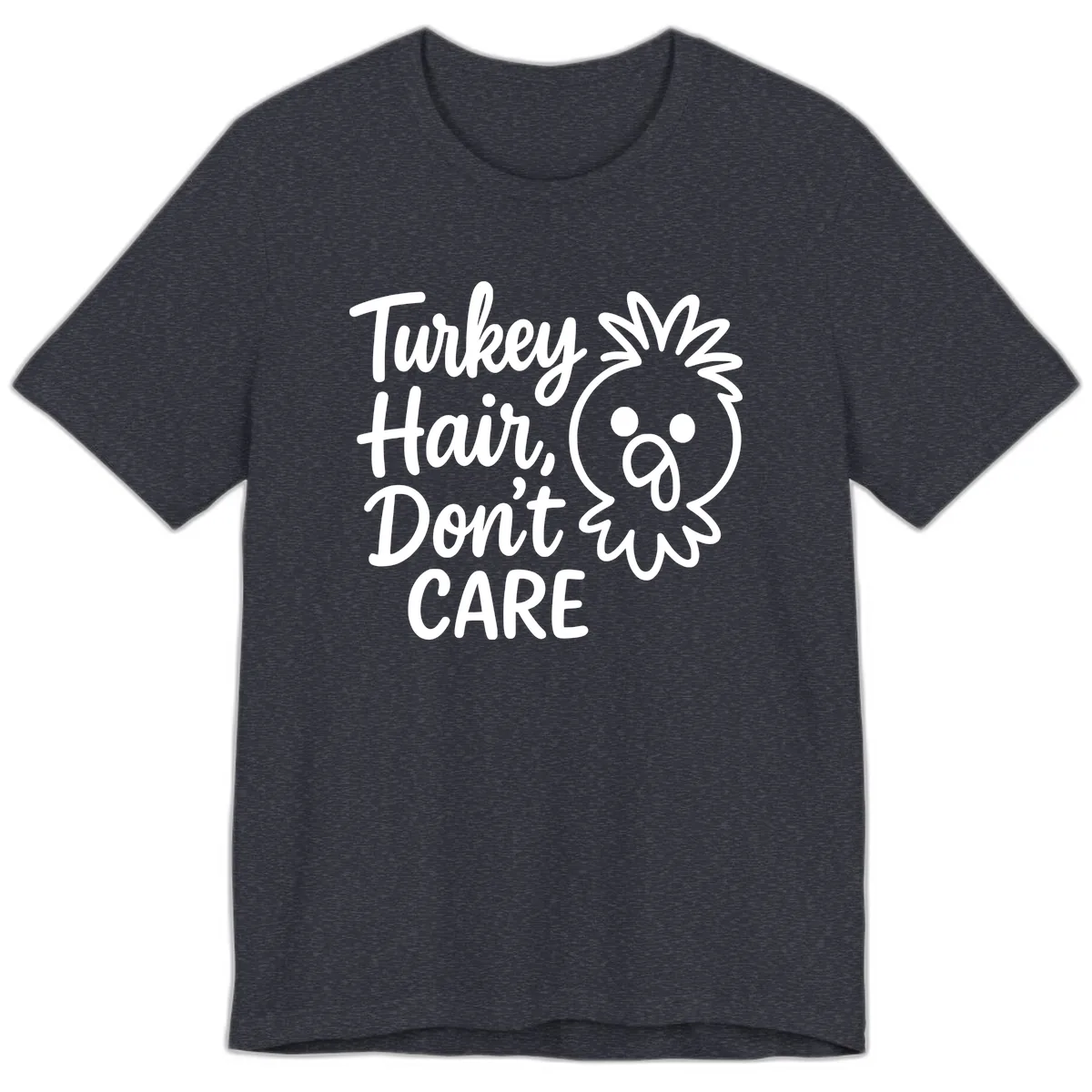 Turkey Hair Don't Care Premium T-Shirt in Heather Navy