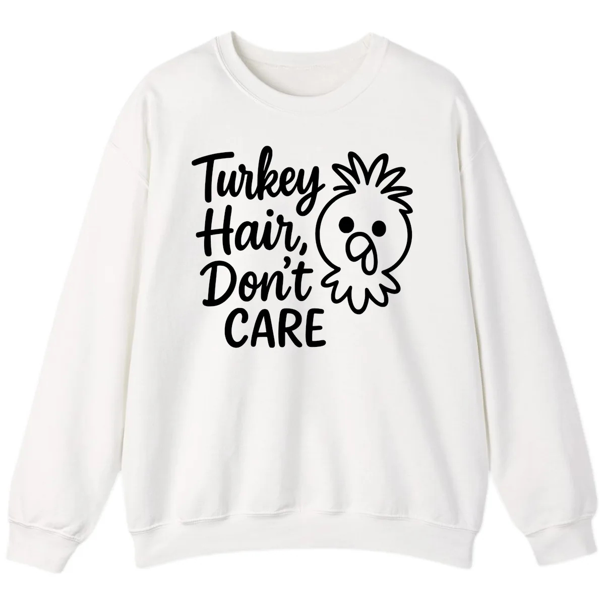 Turkey Hair Don't Care Sweatshirt in White