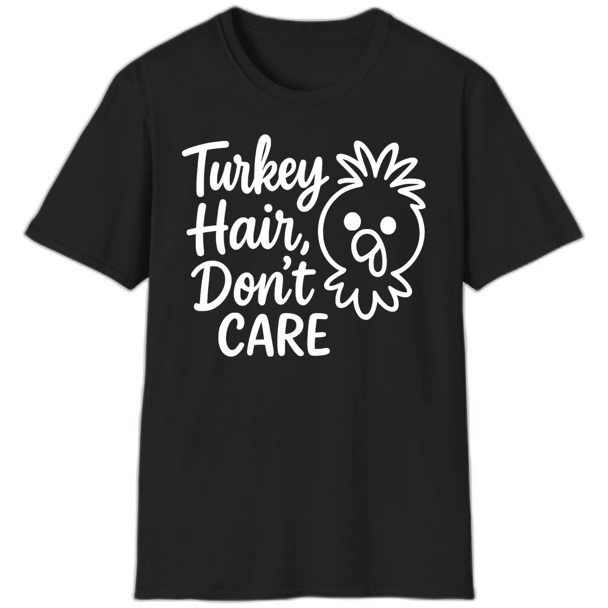 Turkey Hair Don't Care T-Shirt in Black
