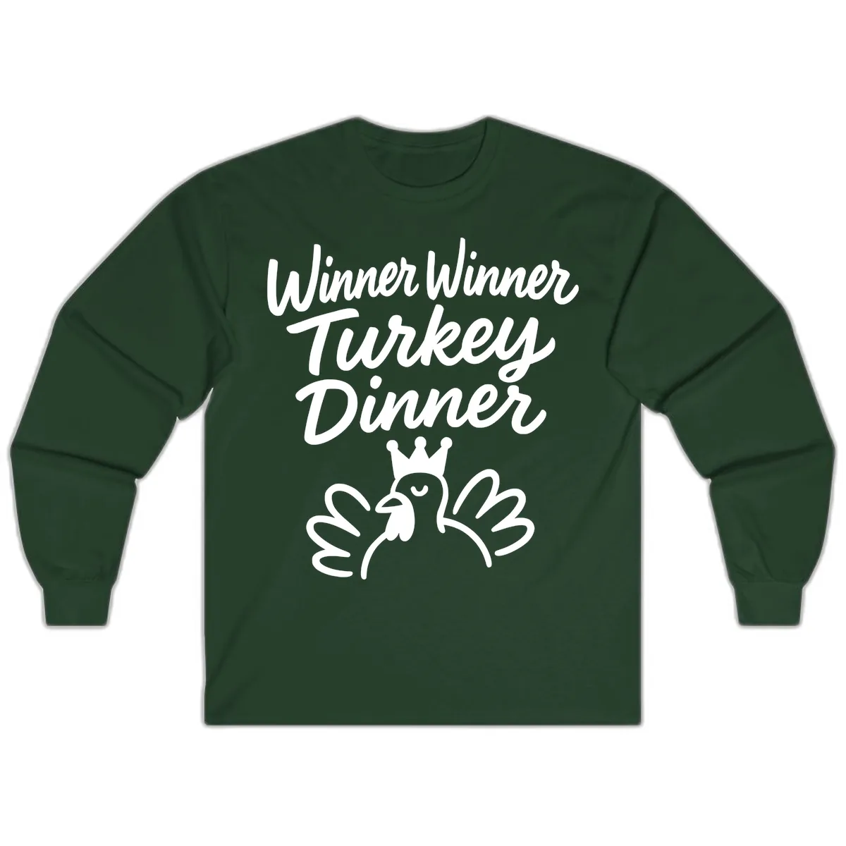 Winner Winner Turkey Dinner Celebration Long Sleeve in Forest Green