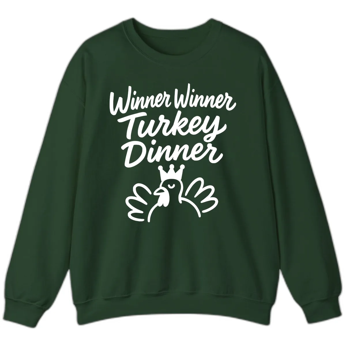 Winner Winner Turkey Dinner Celebration Sweatshirt in Forest Green