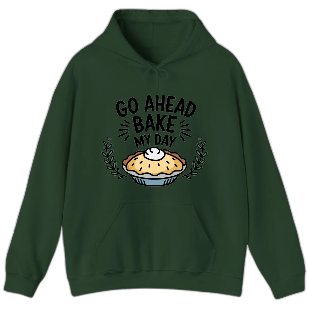 Go Ahead Bake My Day Pie Design Hoodie in Forest Green