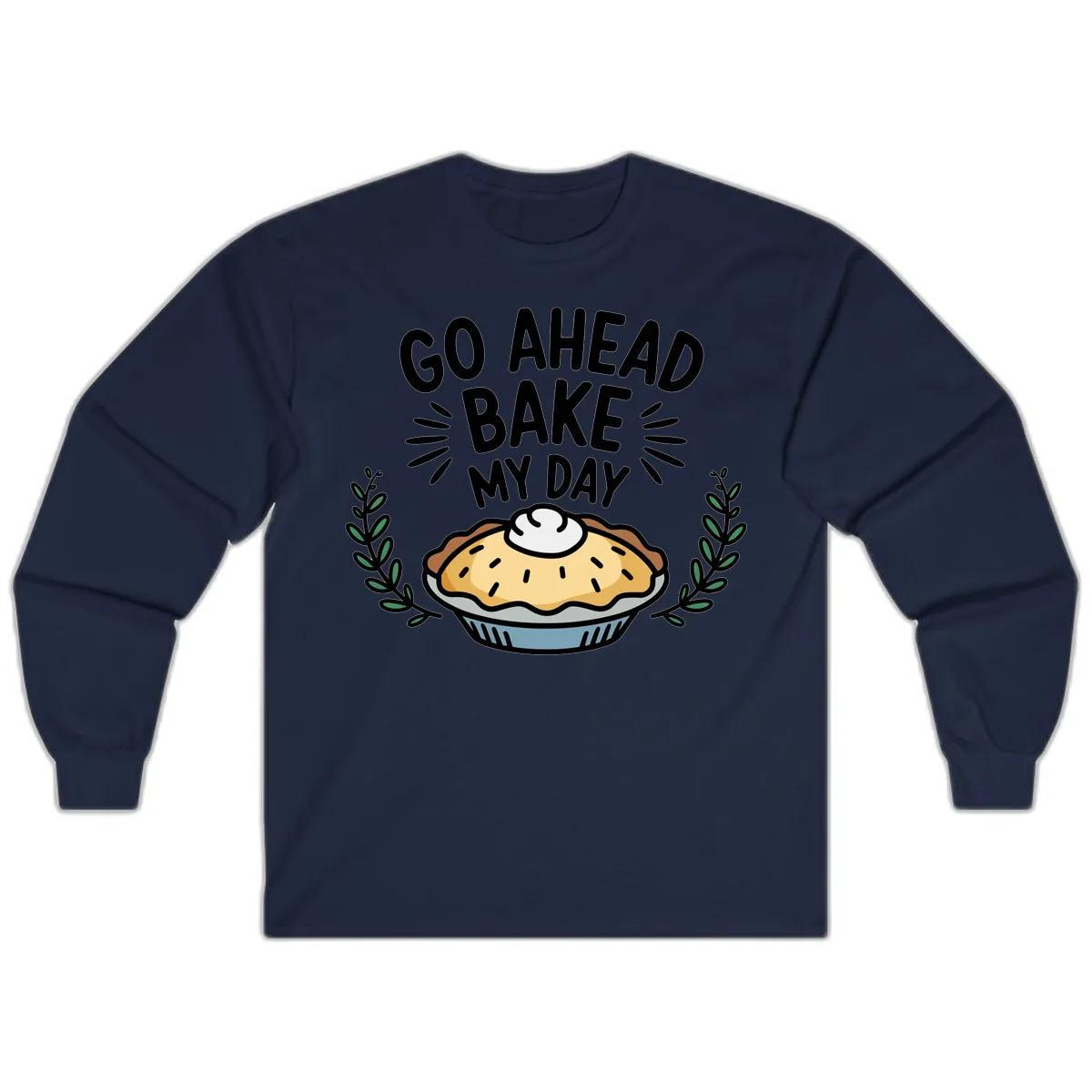 Go Ahead Bake My Day Pie Design Long Sleeve in Navy