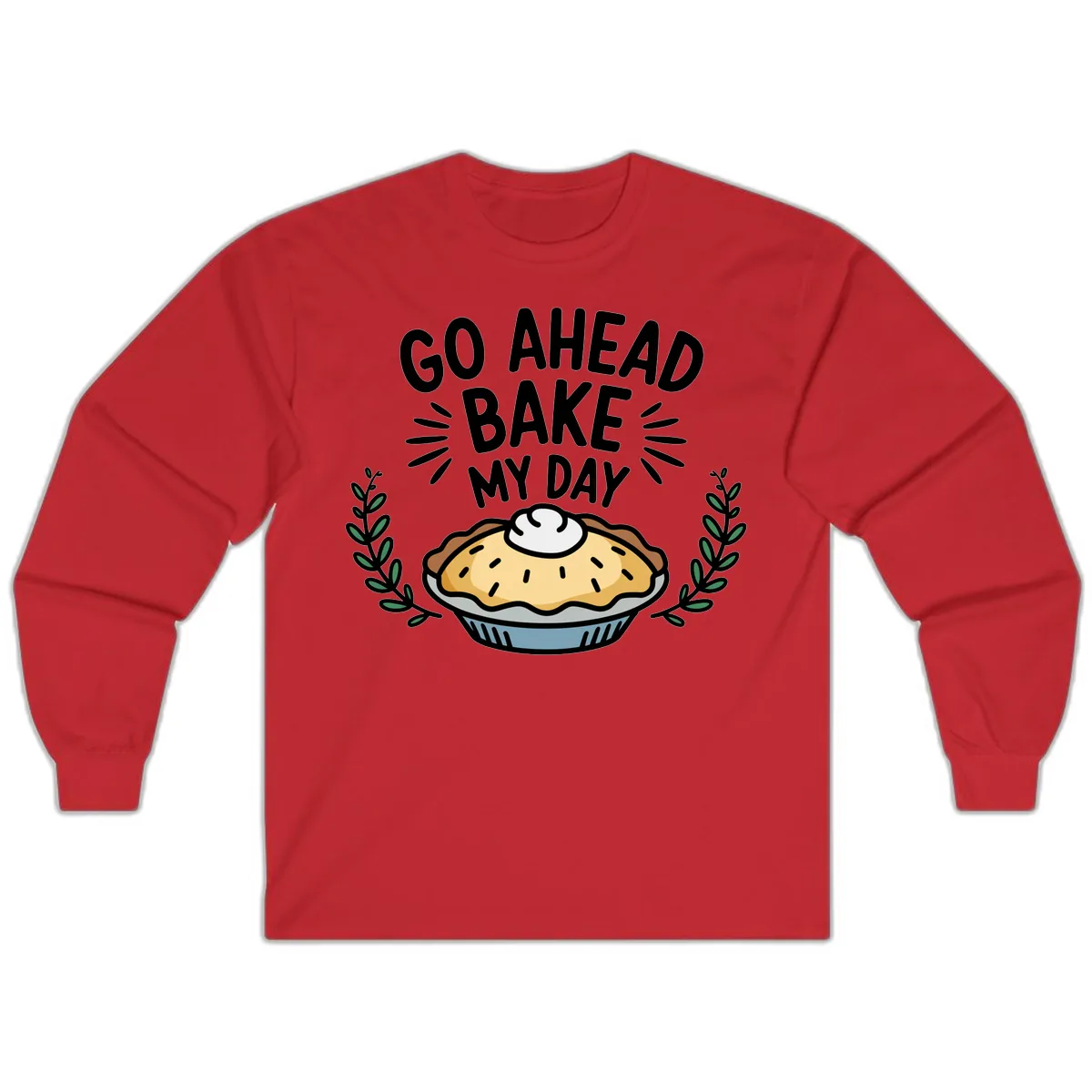 Go Ahead Bake My Day Pie Design Long Sleeve in Red