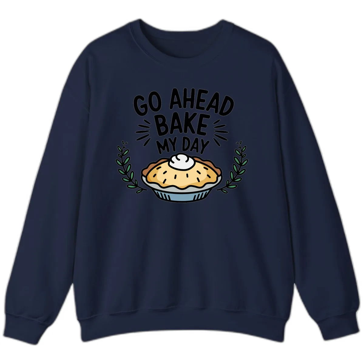 Go Ahead Bake My Day Pie Design Sweatshirt in Navy