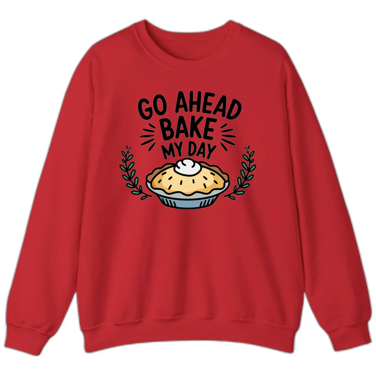 Go Ahead Bake My Day Pie Design Sweatshirt in Red